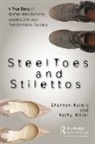Shannon Karels, Shannon Miller Karels, Kathy Miller, Miller Kathy - Steel Toes and Stilettos