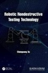 Chunguang Xu - Robotic Nondestructive Testing Technology