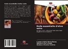 Glaciana Dias Araújo, Gustavo Oliveira Everton, Lizandra Kelly Serra Nunes - Huile essentielle d'olive noire