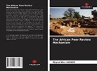 Mayeul Alex Lagaud - The African Peer Review Mechanism