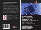 Gobinath Arumugam, Anandan Malaiarasan, Rajeswari Packianathan - SOPPRESSIONE DELL'EMISSIONE IRRADIATA NEL CIRCUITO STAMPATO AD ALTA VELOCITÀ