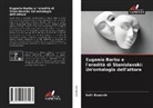 Seth Baumrin - Eugenio Barba e l'eredità di Stanislavski: Un'ontologia dell'attore