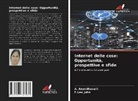 A. Anandhavalli, F. Leo John, F.Leo John - Internet delle cose: Opportunità, prospettive e sfide