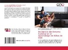 Esther González Quezada, Sabina Marlene Gordillo Mera, Rosa Catalina Yaguana Correa - Incidencia del Entorno Familiar en el Aprendizaje en Niños de EGB