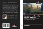 Charla Britt - Cambiare i confini della politica forestale