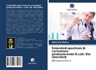 Abhishek Mehta - Extended-spectrum beta-Lactamaseproduzierende E.coli: Ein Überblick