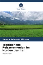Samera Salimpour Abkenar - Traditionelle Reiszeremonien im Norden des Iran