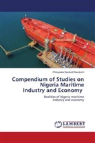Chinyeaka Nwokodi Nwoloziri - Compendium of Studies on Nigeria MaritimeIndustry and Economy
