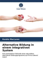 Kendra MacLaren - Alternative Bildung in einem integrativen System