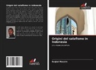 Eeqbal Hassim - Origini del salafismo in Indonesia