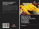 Susan Jose - ANALISI DELLA CURCUMINA IN CAMPIONI DI POLVERE DI CURCUMA DISPONIBILI LOCALMENTE
