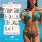 Hannah Stevens, Maike Luise Fengler, blue panther books, blu panther books, blue panther books - Schön, Geil und Tödlich: Die Gang Bang Stute | Erotische Geschichte Audio CD, Audio-CD (Audio book)