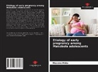 Masemo Moba - Etiology of early pregnancy among Makobola adolescents