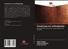 Indu Dhiman, Rohit Gupta, Shipra Mahajan - Cicatrices en orthodontie