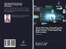 Bhushan V. Patil, Punam R. Patil - Data Mining Classificatie Algoritmen Voorspelling Nierziekte