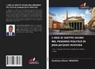 Gnahoua Olivier MOROKO - L'IDEA DI DIRITTO DIVINO NEL PENSIERO POLITICO DI JEAN-JACQUES ROUSSEA