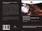 Guilherme Henrique Almeida Pereira, Marcos Gervasio Pereira - BARRAGES HYDROÉLECTRIQUES EN AMAZONIE :