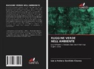Lúcia Helena Garófalo Chaves - RUGGINE VERDE NELL'AMBIENTE