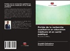 Prateek Shrivastava, Saurabh Shrivastava - Portée de la recherche qualitative en éducation médicale et en santé publique