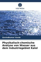 Govindkumar Varde - Physikalisch-chemische Analyse von Wasser aus dem Industriegebiet Kalol