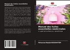 Mohamed Nadjib Boukhatem - Manuel des huiles essentielles médicinales
