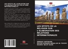 BASHIR RODWAN ABDALLAH AL FOGOHI, Mehmet Nesip Ogun, Serdar Yurtsever - LES EFFETS DE LA RELIGION SUR L'ÉLABORATION DES RELATIONS INTERNATIONALES