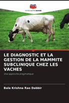 Bala Krishna Rao Dabbir - LE DIAGNOSTIC ET LA GESTION DE LA MAMMITE SUBCLINIQUE CHEZ LES VACHES