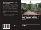 João Rocha - La massothérapie dans la lutte contre la douleur
