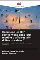 Achmad Herry Herfandy, Arman Uddowla - Comment les IMF réinventent-elles leur modèle d'affaires afin d'être durables ?