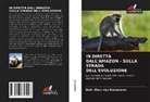 Dott. Marc van Roosmalen, Dott. Marc van Roosmalen - IN DIRETTA DALL'AMAZON - SULLA STRADA DELL'EVOLUZIONE