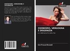 Eak Prasad Duwadi - EDONISMO, VERGOGNA E DISGRAZIA