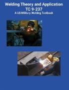 Us Army, Brian Greul - Welding Theory and Application TC 9-237 A US Military Welding Textbook