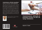 Qassim A. Farah - Connaissance, attitude et pratique envers le don de sang volontaire