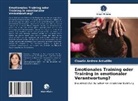 Claudia Andrea Astudillo - Emotionales Training oder Training in emotionaler Verantwortung?