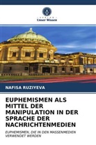 Nafisa RUZIYEVA - EUPHEMISMEN ALS MITTEL DER MANIPULATION IN DER SPRACHE DER NACHRICHTENMEDIEN