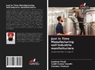 Surjit Kumar Gandhi, Chander Prakash, Jagdeep Singh - Just in Time Manufacturing nell'industria manifatturiera