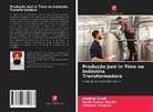 Surjit Kumar Gandhi, Chander Prakash, Jagdeep Singh - Produção Just in Time na Indústria Transformadora