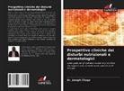Dr. Joseph Choge, Joseph Choge - Prospettive cliniche dei disturbi nutrizionali e dermatologici