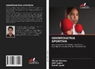 Anil Gupta, Sakshi Joshi, Vishal Sharma - ODONTOIATRIA SPORTIVA