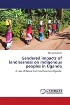 Michael Nsibambi - Gendered impacts of landlessness on indigenous peoples in Uganda