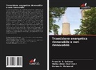 Karima A. Mahmoud, Fouad A. S. Soliman, Wafaa Abdel-Basi Zekri - Transizione energetica rinnovabile e non rinnovabile