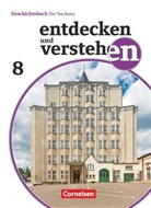 Andreas Peschel, Caroline Heber, Daniel Geißler, Danie Geissler, Daniel Geißler, Carolin Heber... - Entdecken und verstehen - Geschichtsbuch - Sachsen - Ausgabe ab 2019 - 8. Schuljahr