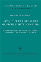 Barbara Eschenburg - "Ist nicht der Russe der menschlichste Mensch?"