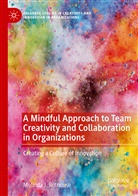 Melinda J Rothouse, Melinda J. Rothouse - A Mindful Approach to Team Creativity and Collaboration in Organizations