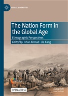 Irfa Ahmad, Irfan Ahmad, Kang, Kang, Jie Kang - The Nation Form in the Global Age