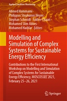 Mohamed Slim Abbes, Fakher Chaari, Mohamed Haddar, Ahmed Hammami, Philippus Stephanus Heyns, Stephan Schmidt... - Modelling and Simulation of Complex Systems for Sustainable Energy Efficiency