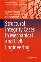 Shahrum Abdullah, Salvinder Singh Karam Singh, Noorsuhada Md Nor, Salvinde Singh Karam Singh, Salvinder Singh Karam Singh - Structural Integrity Cases in Mechanical and Civil Engineering
