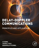 Yi Hong, Yi (Associate Professor Hong, Hong Yi, Tharaj Thaj, Tharaj (PhD Student Thaj, Emanuele Viterbo... - Delay-Doppler Communications