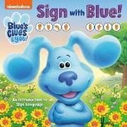 Random House, Random House - Sign with Blue! (Blue's Clues & You): An Introduction to Sign Language