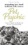 Beth Lee-Crowther, Corinna Wilson - Everything You Need to Know to Become a Pet Psychic